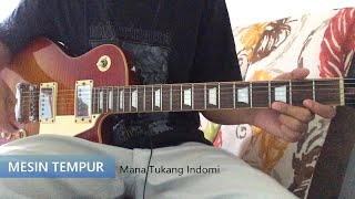 Mesin Tempur - Mana Tukang Indomi | Guitar Cover
