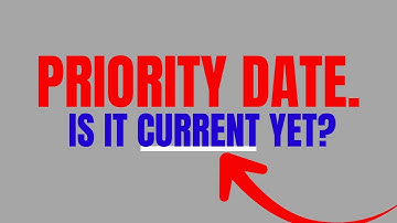 Priority Dates: Why it is Taking So Long to Become CURRENT