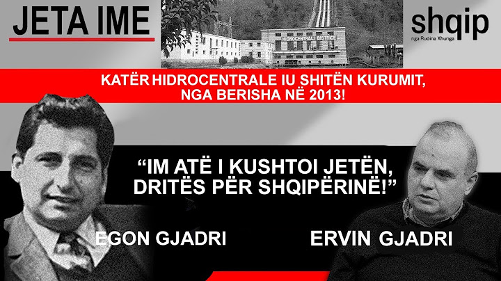 Historia e inxhinier Gjadrit që i kushtoi jetën hidrocentraleve. I biri: Vdiq pasi u shitën ne 2013!