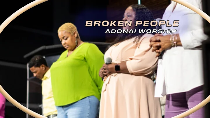 Broken People | Adonai Worship
