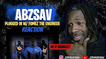 #RCG ABZSAV - PLUGGED IN W/ FUMEZ THE ENGINEER  | ( REACTION VIDEO!!)