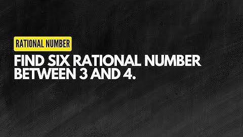 Find six Rational Numbers Between 3 and 4 #shivambhaiya18