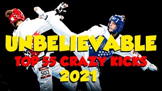 Unbelievable Taekwondo | Top 55 CRAZY KICKS Ko highlights 2021