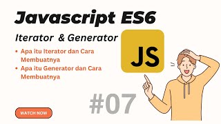 TUTORIAL JAVASCRIPT ES6 - #07 ITERATOR DAN GENERATOR