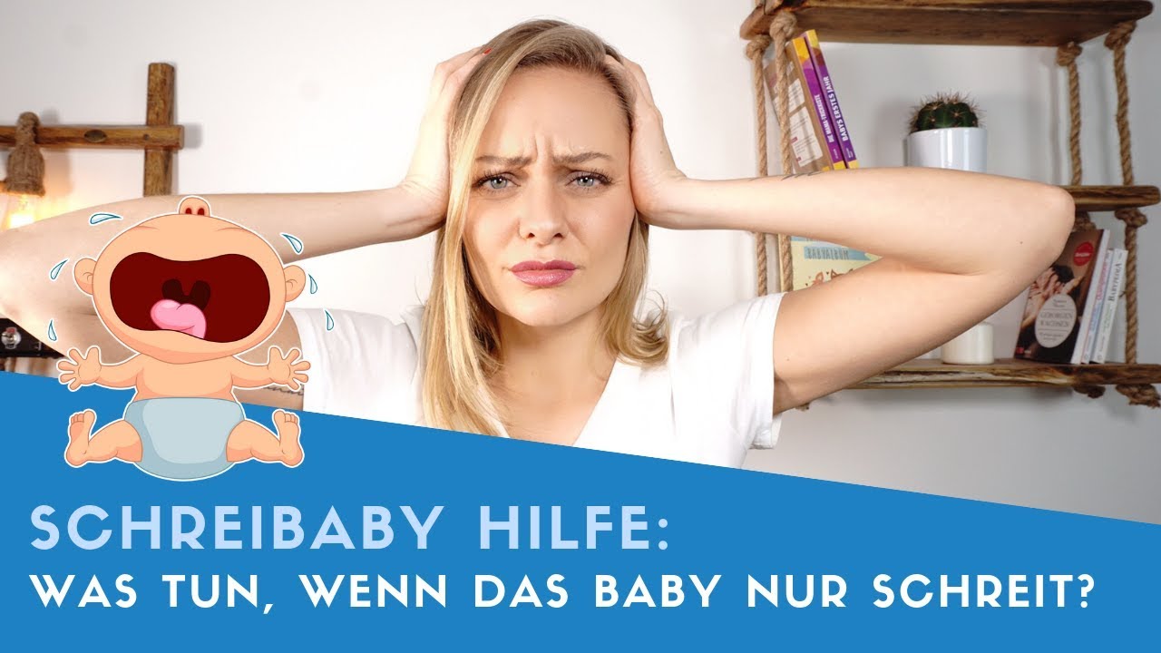 Baby 11 Monate Schreit Wenn Ich Den Raum Verlasse Schreibaby Hilfe: Was tun, wenn das Baby immer schreit? - YouTube