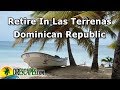 Retire In Las Terrenas Dominican Republic - Retire In Caribbean - Part 1