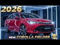 2026 Toyota Corolla Fielder – New Design, Interior, Features &amp; Full Review | Hybrid Wagon