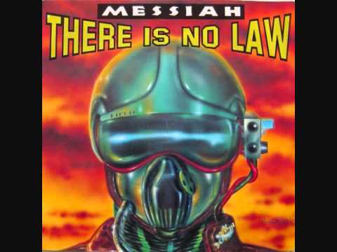 messiah - there is no law.