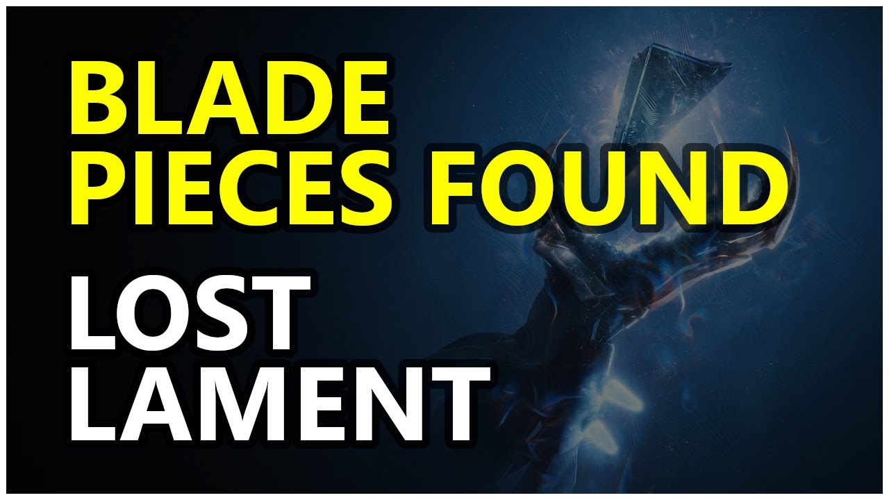 Blade Pieces Found Location (Lost Lament Quest) Destiny 2 YouTube