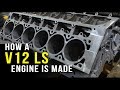How a V12 LS engine is made