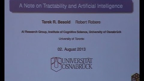 AGI-13 Tarek Besold - A Note on Tractability and Artificial Intelligence