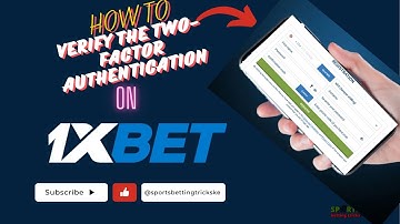 How to Verify the Two factor Authentication on 1xBet