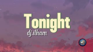 Dj.ilham - Tonight ( edit summer ) 
