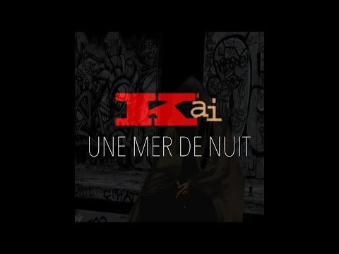 UNE MER DE NUIT (K'ai)