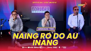 ARGHADO TRIO - NAING RO DO AU INANG (Official Live Music) MARNONANG MARENDE