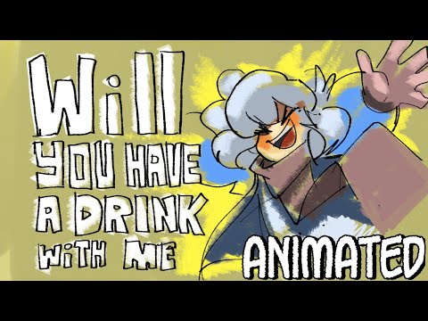 Oh Hellos- Will You Have a Drink With Me - OC Animation
