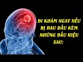 Bệnh đau đầu | Triệu chứng của cơn đau đầu RẤT NGUY HIỂM không được chủ quan| TS.BS Đinh Vinh Quang