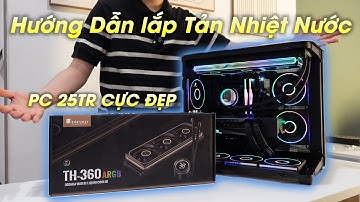 Hướng Dẫn Lắp Tản Nhiệt Nước, Bộ PC 25TR CỰC ĐẸP VÀ MẠNH VỚI Tản Nhiệt Nước JONSBO TH360 VÀ 14600KF