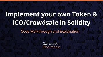 Ethereum Tutorial: Implement an ICO/Crowdsale for your Token [GenerationBlockchain]