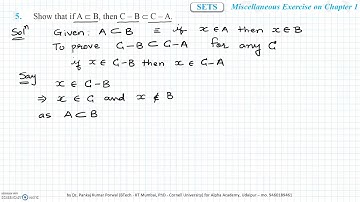 Q 5 (Ch 1 Sets - Misc Ex Maths 11th NCERT ) Show that if A ⊂ B, then C – B ⊂ C – A.