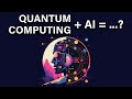 Heres what will happen when we combine quantum computing with ai