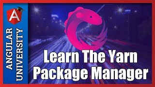 The Yarn Package Manager - Why Should We Use It ? Learn The Main Reasons, View It In Action