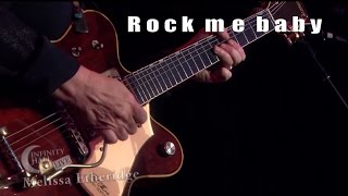 Video thumbnail of "Melissa Etheridge | Rock me baby | live | 6-15-2016"