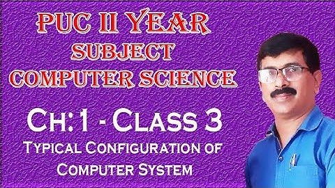 Computer Science-1: Part 3 / 5 | II PUC | Typical Configuration of Computer System  #puc #2ndpuc