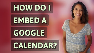 How do I embed a Google Calendar?