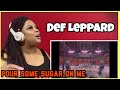 DEF LEPPARD - "Pour Some Sugar On Me" (Official Music Video) | REACTION