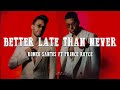 Romeo Santos - Better Late Than Never (Letra/Lyrics) ft. Prince Royce