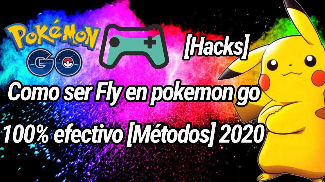 Métodos de COMO SER FLY EN POKEMON GO 100% EFECTIVO 2020💥💥