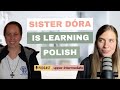 🇭🇺🇵🇱 How Sister Dóra learned the Polish language