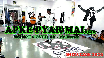 Aapke Pyaar Mein Hum ||Cypher Showcase 2k20 || Dance Cover By Mr.Den-x - Raaz ||Den-x Group