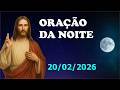 Oração da Noite - 20/02/26