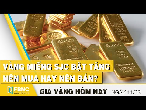 Video Giá vàng mới nhất 11/3 | Vàng miếng SJC bật tăng, nên... - youtube