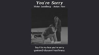 ' You're Sorry - Victor Lundberg ft.Astyn Turr | thaisub(แปลไทย) #thaisub #lyrics #แปลไทย