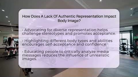 How Does A Lack Of Authentic Representation Impact Body Image? - Inside Body Image