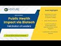 Biopune series   public health impact via biotech felicitation of leaders