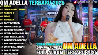 MANGU - CALON MANTU IDAMAN - Difarina Indra Full Album - OM ADELLA FULL ALBUM TERBARU 2025