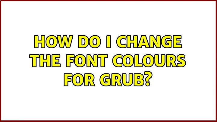 Ubuntu: How do I change the font colours for grub?