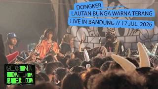 DONGKER - Lautan Bunga Warna Terang // Live at KOLONG JEMBATAN PASUPATI BANDUNG 2026