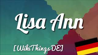 Lisa Ann [WikiThings DE] Profile