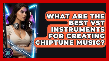 What Are The Best VST Instruments For Creating Chiptune Music? - Electronic Mix Masters