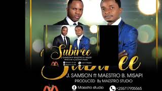J Samson Ft Maestro B. Misapi - Subiree