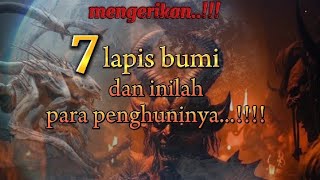 mengerikan!!! inilah penghuni 7 lapis bumi@kajianislami466