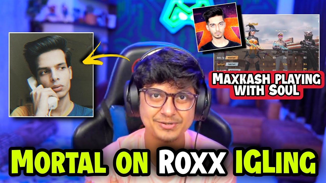 Mortal on Roxx IGLing | Maxkash playing with SouL 🔥