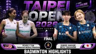 🏆 FINAL! Pearly TAN/THINAAH Muralitharan vs Nakade/Takahashi | Taipei Open 2026 Badminton
