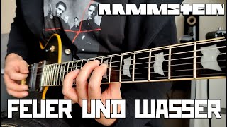 Rammstein - Feuer Und Wasser (Guitar Cover)