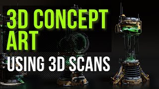 How to Concept Art in 3D Using 3D Scans